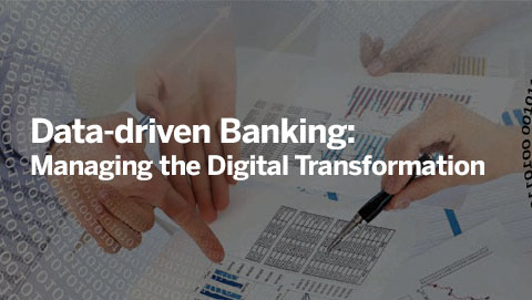 Data-driven Banking: Managing the Digital Transformation