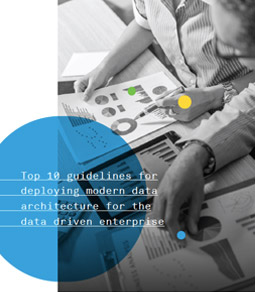 Top 10 guidelines for deploying modern data architecture for the data driven enterprise