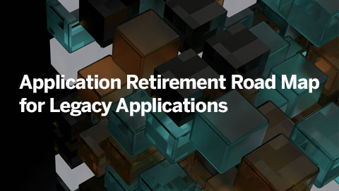 Application Retirement Road Map for Legacy Applications