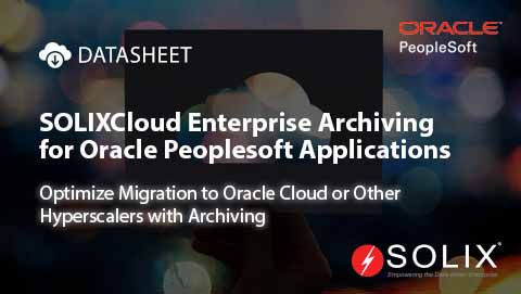 SOLIXCloud Enterprise Archiving for Oracle Peoplesoft Applications
