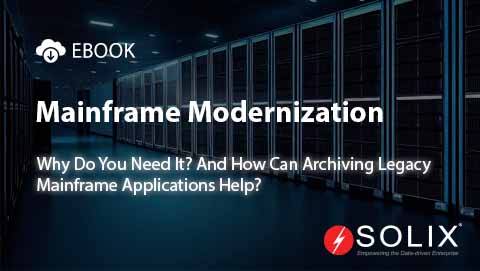 Mainframe Modernization: Why Do You Need It? And How Can Archiving Legacy Mainframe Applications Help?