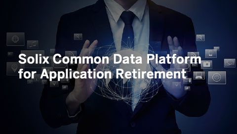 Solix Common Data Platform for Application Retirement