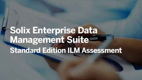 Solix Enterprise Data Management Suite – Standard Edition ILM Assessment